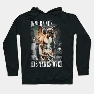 Statement 'Ignorance Has Taken Over' Conceptual Hoodie